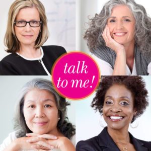 Talk To Me! A Closer Look At Targeting Boomer Women Shows How Different The 50’s, 60’s and Beyond Really Are
